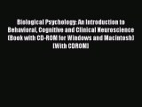 [Read book] Biological Psychology: An Introduction to Behavioral Cognitive and Clinical Neuroscience