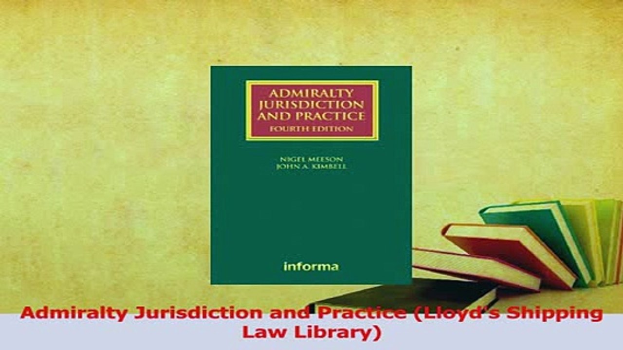 Read  Admiralty Jurisdiction and Practice Lloyds Shipping Law Library Ebook Free