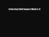 [Download PDF] Collecting Child Support (Made E-Z) Ebook Free