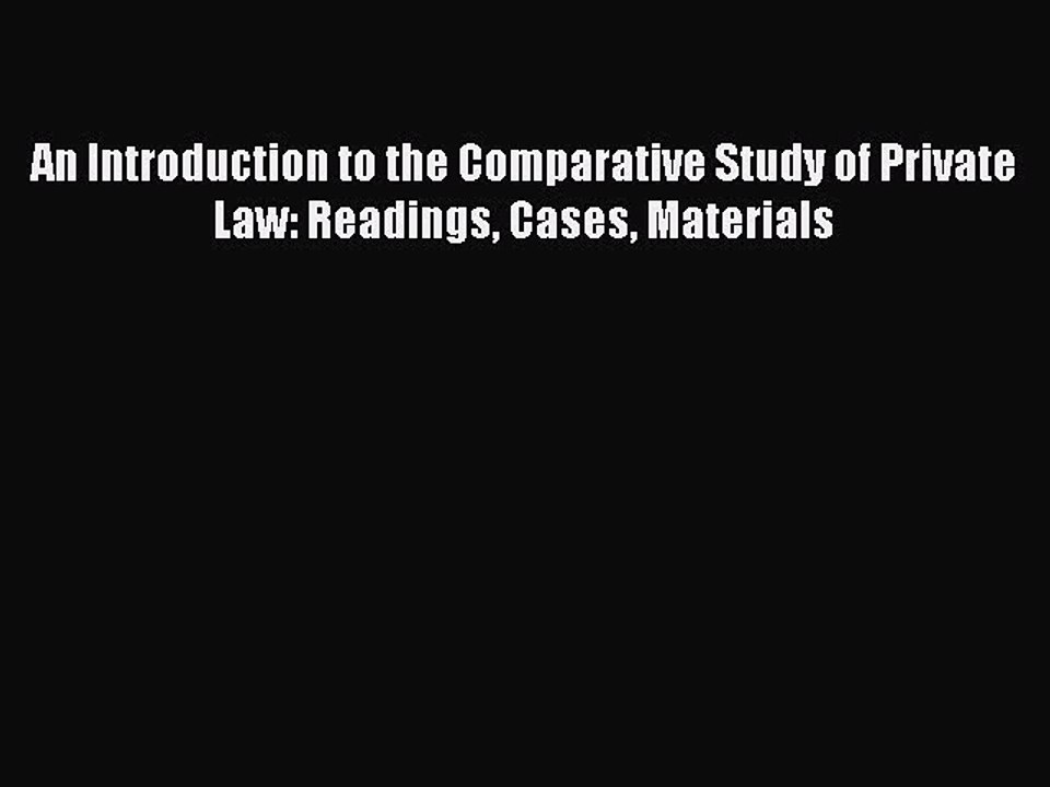 [Download PDF] An Introduction to the Comparative Study of Private Law: Readings Cases Materials