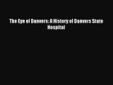 Read The Eye of Danvers: A History of Danvers State Hospital PDF Online