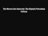 [Download PDF] The Nurses Are Innocent: The Digoxin Poisoning Fallacy Read Online