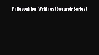 Download Philosophical Writings (Beauvoir Series) PDF