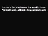[Read book] Secrets of Everyday Leaders Teachers Kit: Create Positive Change and Inspire Extraordinary
