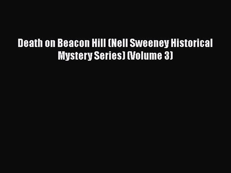Download Death on Beacon Hill (Nell Sweeney Historical Mystery Series) (Volume 3)  EBook