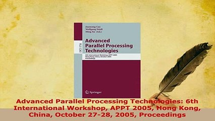 PDF  Advanced Parallel Processing Technologies 6th International Workshop APPT 2005 Hong Kong  Read Online