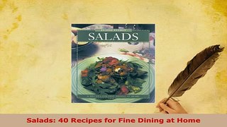 Download  Salads 40 Recipes for Fine Dining at Home Read Online