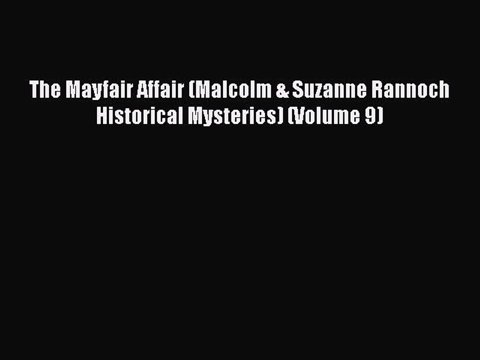 PDF The Mayfair Affair (Malcolm & Suzanne Rannoch Historical Mysteries) (Volume 9)  Read Online