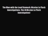 Download The Man with the Lead Stomach: Nicolas Le Floch Investigations The (A Nicolas Le Floch