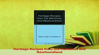 Download  Heritage Recipes from the Maritimes and Newfoundland PDF Online