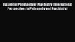Read Esssential Philosophy of Psychiatry (International Perspectives in Philosophy and Psychiatry)
