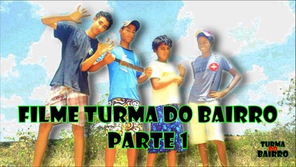 Filme Turma do bairro, parte 1