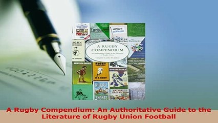 PDF  A Rugby Compendium An Authoritative Guide to the Literature of Rugby Union Football Read Full Ebook