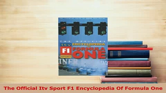 PDF The Official Itv Sport F1 Encyclopedia Of Formula One Read Full Ebook