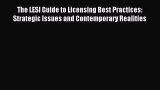 [Download PDF] The LESI Guide to Licensing Best Practices: Strategic Issues and Contemporary