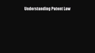 [Download PDF] Understanding Patent Law Ebook Online