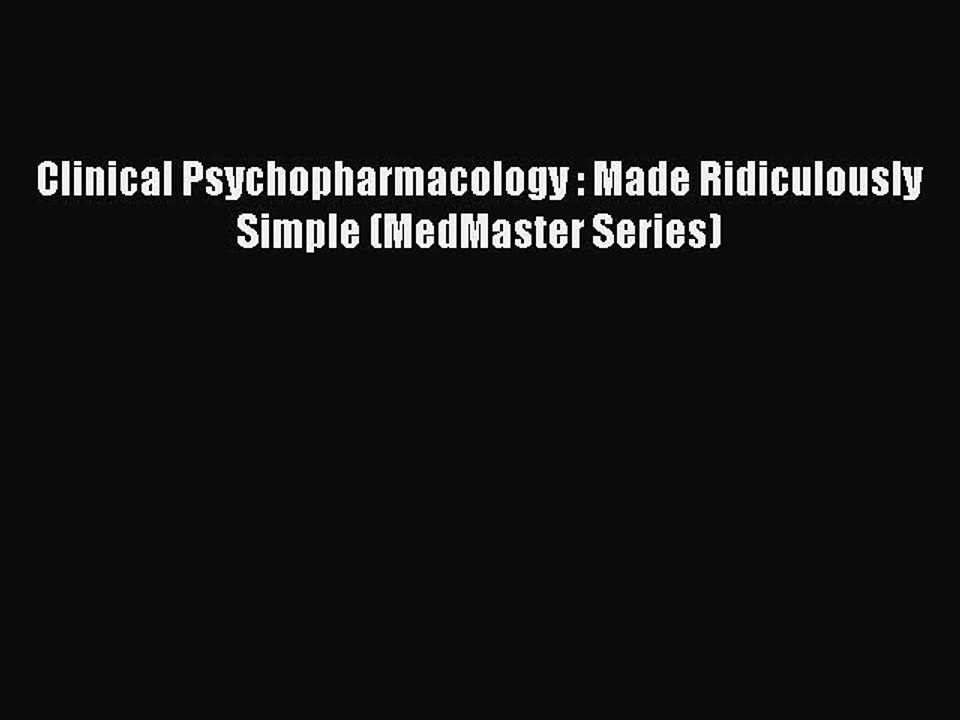 Read Clinical Psychopharmacology : Made Ridiculously Simple (MedMaster Series) Ebook Free