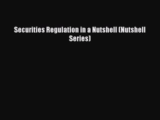[Download PDF] Securities Regulation in a Nutshell (Nutshell Series) Read Online
