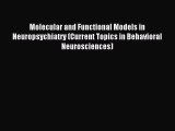 Read Molecular and Functional Models in Neuropsychiatry (Current Topics in Behavioral Neurosciences)