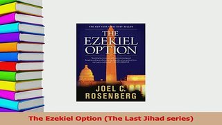 Read  The Ezekiel Option The Last Jihad series Ebook Free