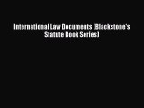 [Download PDF] International Law Documents (Blackstone's Statute Book Series) Ebook Online