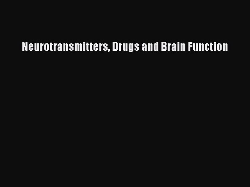 Read Neurotransmitters Drugs and Brain Function Ebook Free