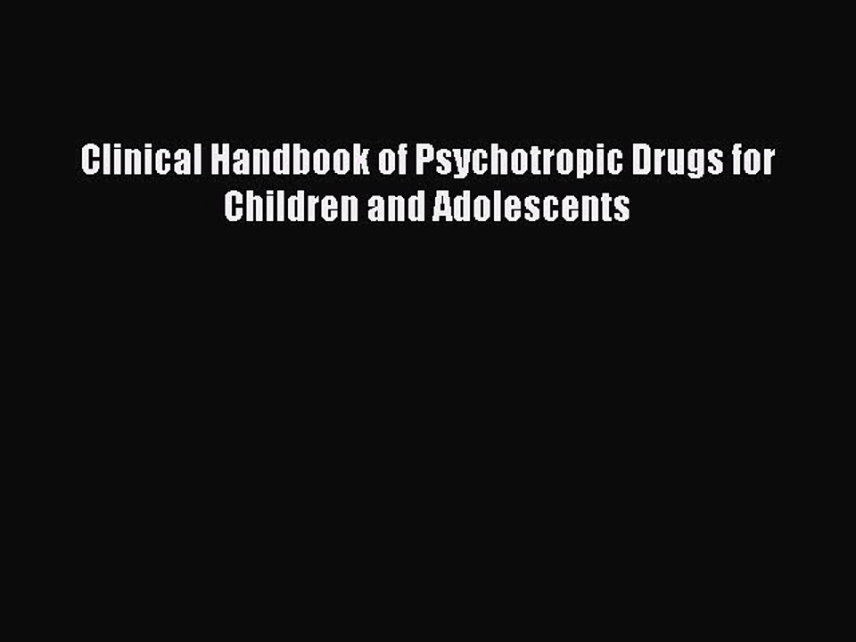 Download Clinical Handbook of Psychotropic Drugs for Children and Adolescents Ebook Free