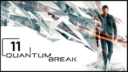 Quantum Break - 11 - Машина времени