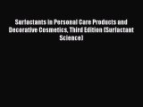 [Read Book] Surfactants in Personal Care Products and Decorative Cosmetics Third Edition (Surfactant