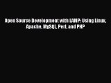 Download Open Source Development with LAMP: Using Linux Apache MySQL Perl and PHP PDF Online