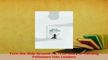 Read  Turn the Ship Around  A True Story of Turning Followers into Leaders Ebook Free
