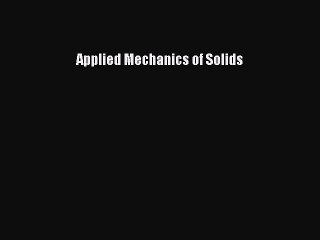 [Read Book] Applied Mechanics of Solids  EBook