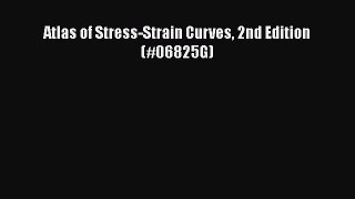 [Read Book] Atlas of Stress-Strain Curves 2nd Edition (#06825G)  EBook