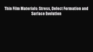 [Read Book] Thin Film Materials: Stress Defect Formation and Surface Evolution  Read Online