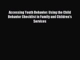 Read Accessing Youth Behavior: Using the Child Behavior Checklist in Family and Children's