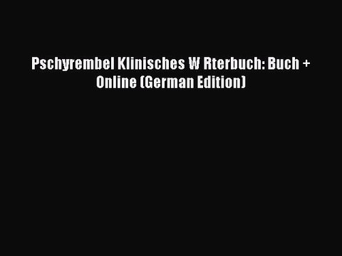 Read Pschyrembel Klinisches W Rterbuch: Buch + Online (German Edition) Ebook Free