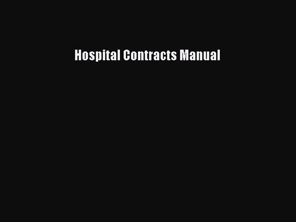 Read Hospital Contracts Manual Ebook Free
