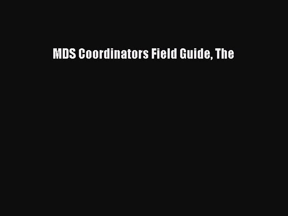 Read MDS Coordinators Field Guide The Ebook Online
