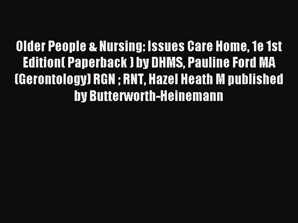 Read Older People & Nursing: Issues Care Home 1e 1st Edition( Paperback ) by DHMS Pauline Ford