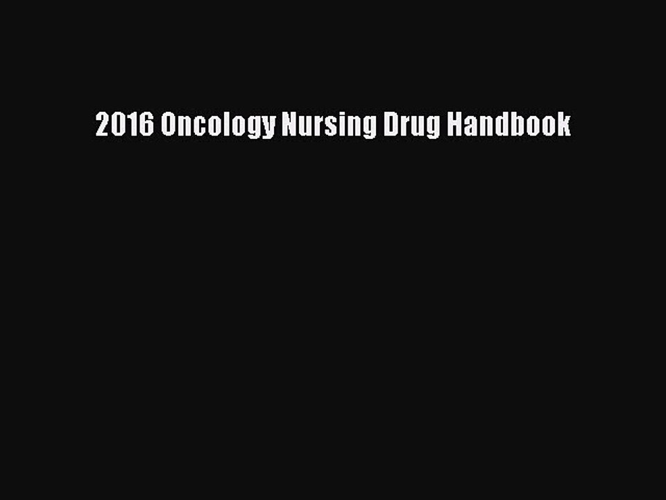 Read 2016 Oncology Nursing Drug Handbook Ebook Free