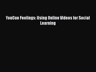 [PDF] YouCue Feelings: Using Online Videos for Social Learning [Download] Full Ebook