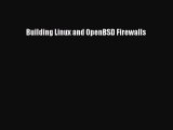 Download Building Linux and OpenBSD Firewalls PDF Online