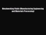 [Read Book] Metalworking Fluids (Manufacturing Engineering and Materials Processing)  EBook