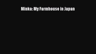 [Read Book] Minka: My Farmhouse in Japan  EBook