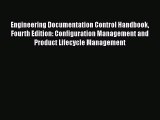 [Read Book] Engineering Documentation Control Handbook Fourth Edition: Configuration Management