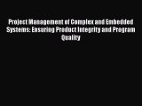 [Read Book] Project Management of Complex and Embedded Systems: Ensuring Product Integrity