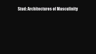 [Read Book] Stud: Architectures of Masculinity  EBook
