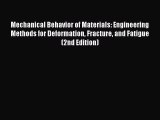[Read Book] Mechanical Behavior of Materials: Engineering Methods for Deformation Fracture