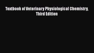 [Read Book] Textbook of Veterinary Physiological Chemistry Third Edition  EBook