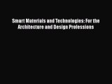 [Read Book] Smart Materials and Technologies: For the Architecture and Design Professions Free